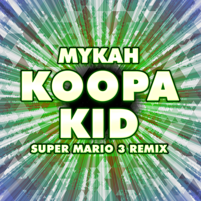 Koopa Kid (Super Mario Bros. 3 Remix) By Mykah's cover