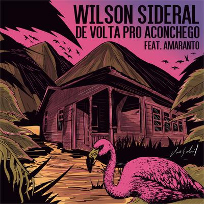 De Volta Pro Aconchego (feat. Amaranto) By Wilson Sideral, Amaranto's cover