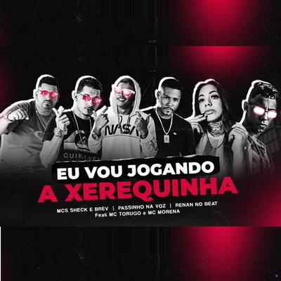 Eu Vou Jogando a Xerequinha (feat. Mc Torugo & Mc Morena) (feat. Mc Torugo & Mc Morena) (Brega Funk)'s cover