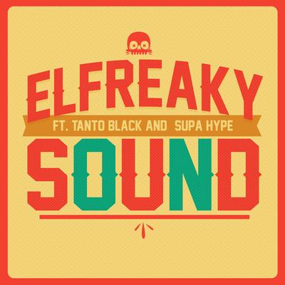 El Freaky Sound (feat. Supa Hype & Tanto Black) By El Freaky, Supa hype, Tanto Black's cover