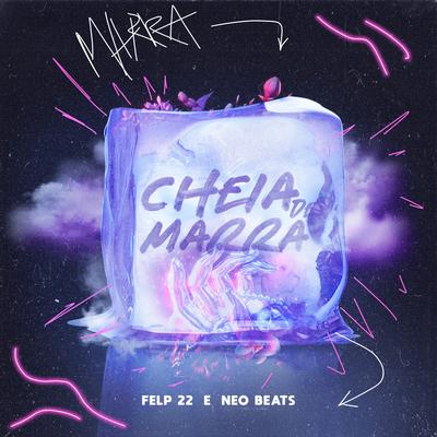 Cheia de Marra By Felp 22, Medellin, Neo Beats's cover