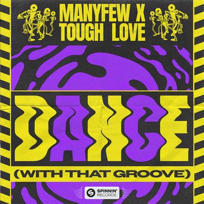 Dance (With That Groove) By ManyFew, Tough Love's cover