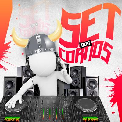 Set dos Cornos (feat. DJ Léo da Dz7, DJ MAGRONES, DJ MENOR JM & DJ RAFA DA VM) (feat. DJ Léo da Dz7, DJ MAGRONES, DJ MENOR JM & DJ RAFA DA VM)'s cover