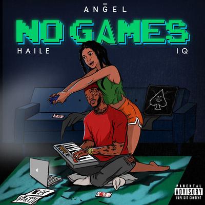No Games (feat. WSTRN) By Angel, IQ, Haile, WSTRN's cover