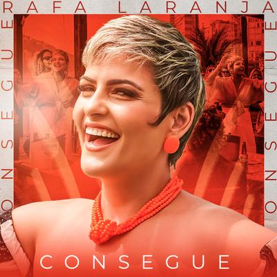 Consegue By Rafa Laranja's cover