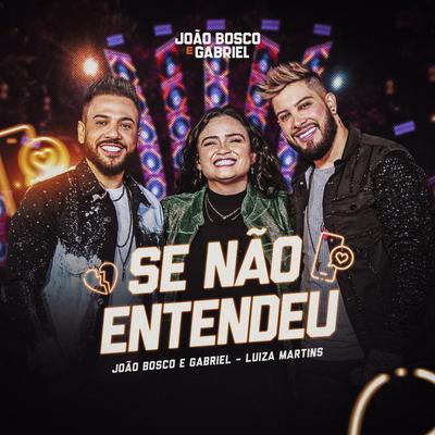 Se Não Entendeu (Ao Vivo) By João Bosco e Gabriel, Luiza Martins's cover