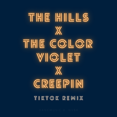 The Hills x The Color Violet x Creepin (Remix)'s cover