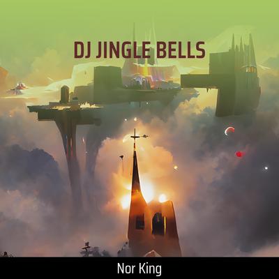 Dj Jingle Bells By Nor King's cover