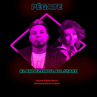 Pégate By Sound Killah Music, Klandeztinoz All Starz, Arizmeendi's cover