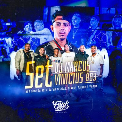 Set Dj Marcus Vinicius, Vol. 3 By MC Luan da BS, MC L da Vinte, MC Dennin, MC Tairon, Mc Vaguin, Mc Vitera's cover