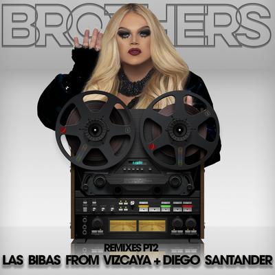 Brothers (Ivan Barres Radio Remix) By Las Bibas From Vizcaya, Diego Santander, Ivan Barres's cover