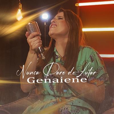 Nunca Pare de Lutar By Genaiene's cover