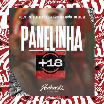Panelinha +18 By MC Renatinho Falcão, Dj Ugo ZL, Mc Gw, Mc Dobella's cover