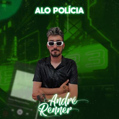 Alô Polícia By André Renner, Cris Camargo's cover