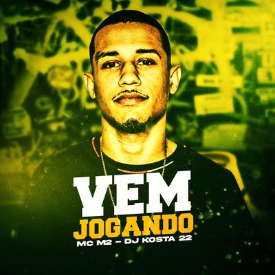 Vem Jogando By DJ KOSTA 22, Mc M2's cover