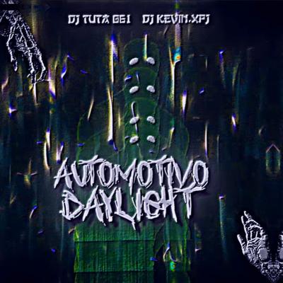 Automotivo Daylight By DJ KEVIN.xpj, Dj Tuta 061, Mc Gw's cover