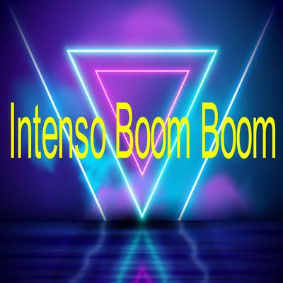 Intenso Boom Boom By Dj Regaeton's cover