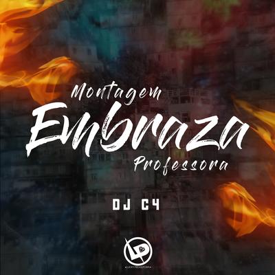 Montagem - Embraza Professora By Dj C4's cover