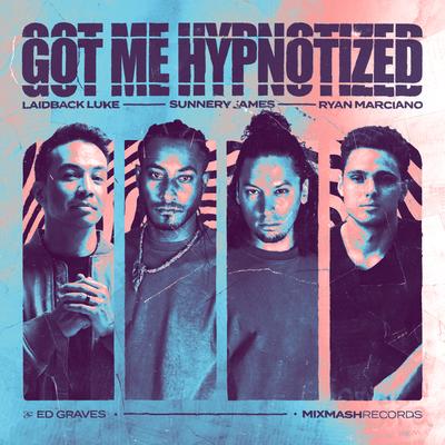 Got Me Hypnotized By Laidback Luke, Sunnery James & Ryan Marciano, Ed Graves's cover