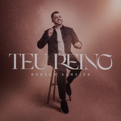 Teu Reino By Hudson Almeida's cover