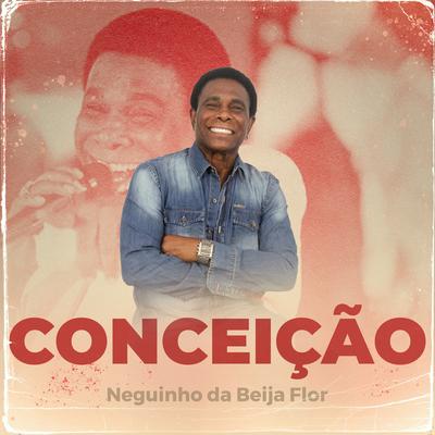 Conceição By Neguinho da Beija-Flor's cover