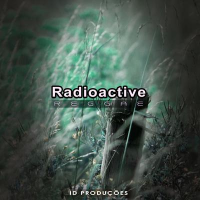 Radioactive By ID PRODUÇÕES REMIX's cover