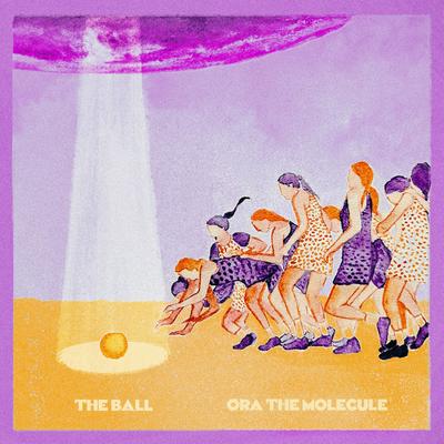 The Ball By Ora The Molecule's cover