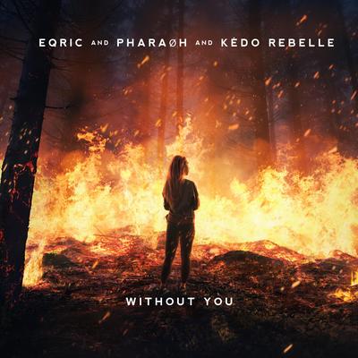 WITHOUT YOU By EQRIC, PHARAØH, Kédo Rebelle's cover