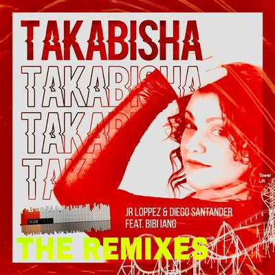 Takabisha (Sam Rodrigues & Fernando Ruiz Remix) By Diego Santander, Jr Loppez, Bibi Iang, Sam Rodrigues, Fernando Ruiz's cover