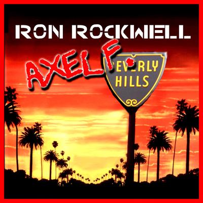 Axel F. 2009 (Club Mix Edit) By Ron Rockwell's cover