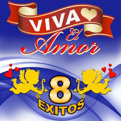 Viva El Amor - 8 Exitos's cover
