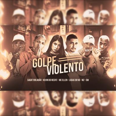 Golpe Violento (feat. MC Ellen, MZ & Mc Gw)'s cover