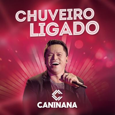 Chuveiro Ligado By Caninana's cover