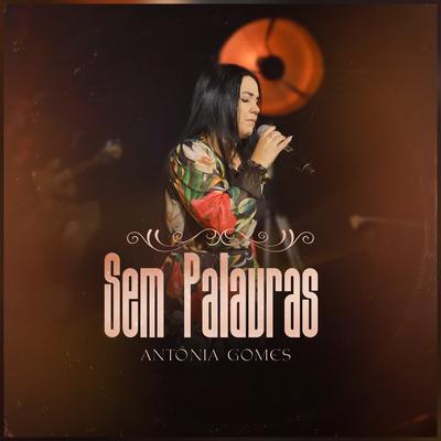Sem Palavras By Antônia Gomes's cover