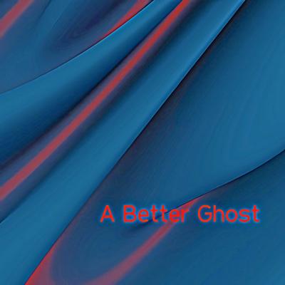 A Better Ghost's cover