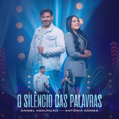 O Silêncio das Palavras By Daniel Assunção, Antônia Gomes's cover