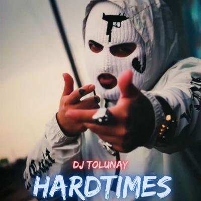 HardTimes By DJ Tolunay's cover