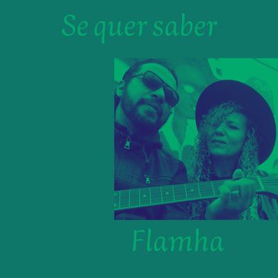 Se Quer Saber By Flamha's cover