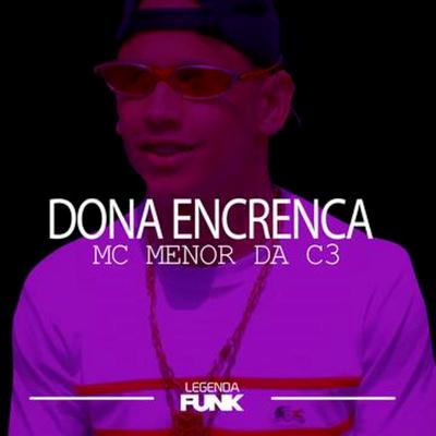 Dona Encrenca By Mc Menor da C3's cover