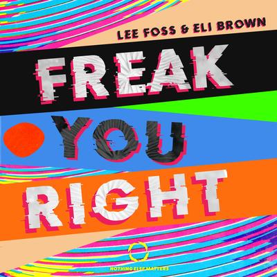 Freak You Right By Lee Foss, Eli Brown's cover