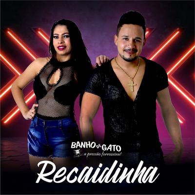 Recaidinha By Forró Banho de Gato's cover