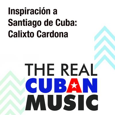 Inspiración a Santiago de Cuba: Calixto Cardona (Remasterizado)'s cover