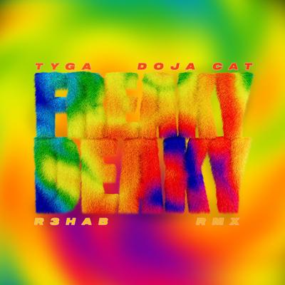 Freaky Deaky (R3HAB Remix) By R3HAB, Tyga, Doja Cat's cover