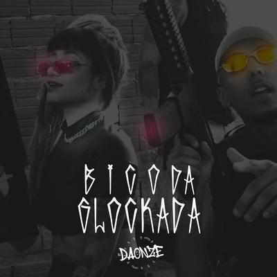 Bico da Glockada By DJ DAONZE, DJ Guina's cover