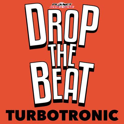 Drop The Beat (Extended Mix) By Turbotronic's cover