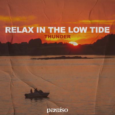 Relax In The Low Tide By Thunder's cover