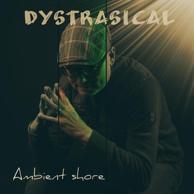 Dystrasical's cover