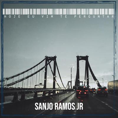 Hoje Eu Vim Te Perguntar By Sanjo Ramos Jr's cover