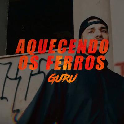 Aquecendo os Ferros By Guru's cover