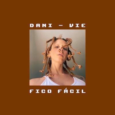 Fico Fácil By Dani-Vie's cover